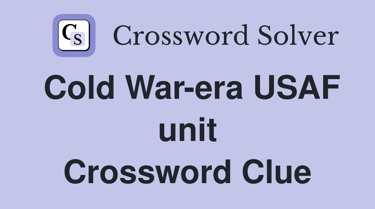 Cold War-era USAF unit Crossword Clue