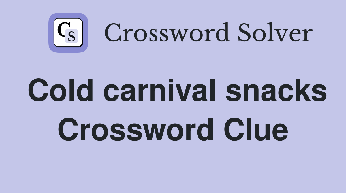 Cold carnival snacks Crossword Clue