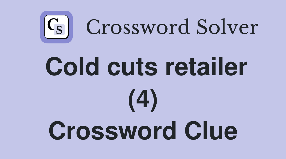 Cold cuts retailer (4) Crossword Clue