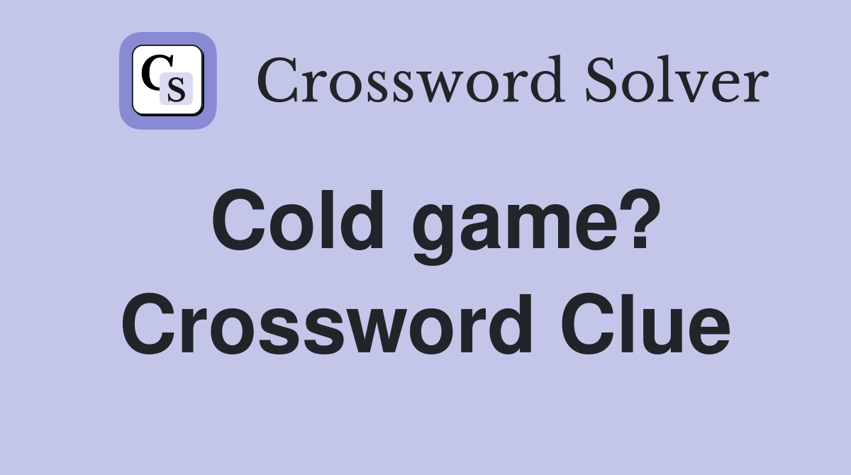 Cold game? Crossword Clue