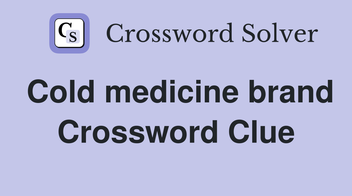 Cold medicine brand Crossword Clue