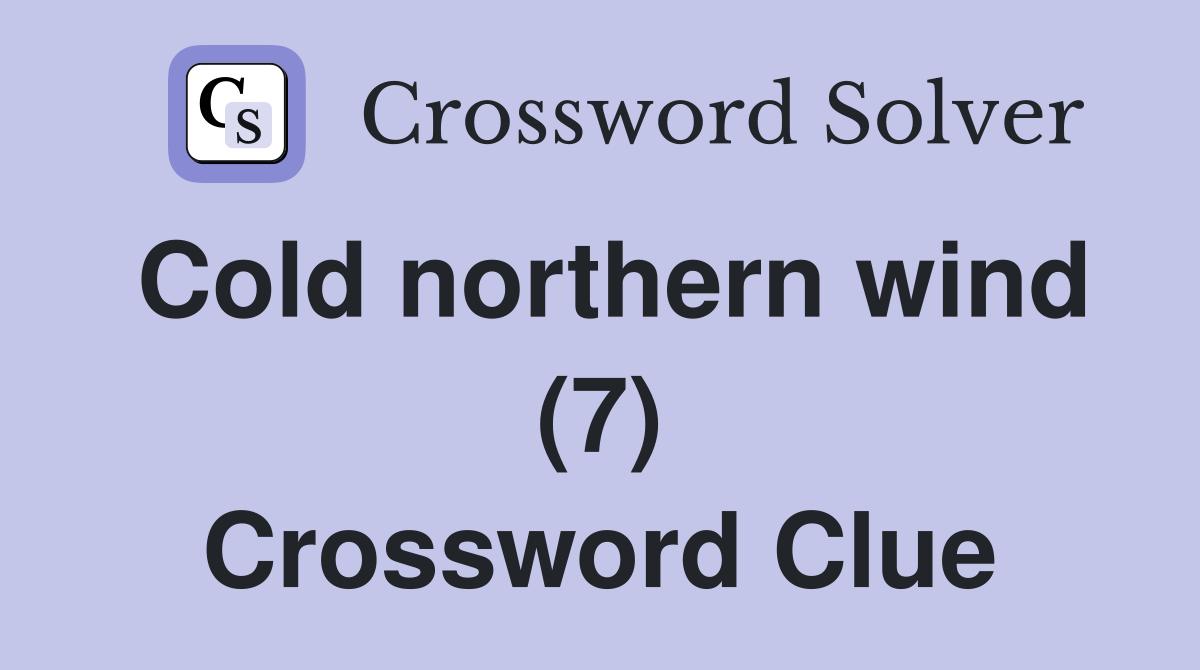 Cold northern wind (7) Crossword Clue