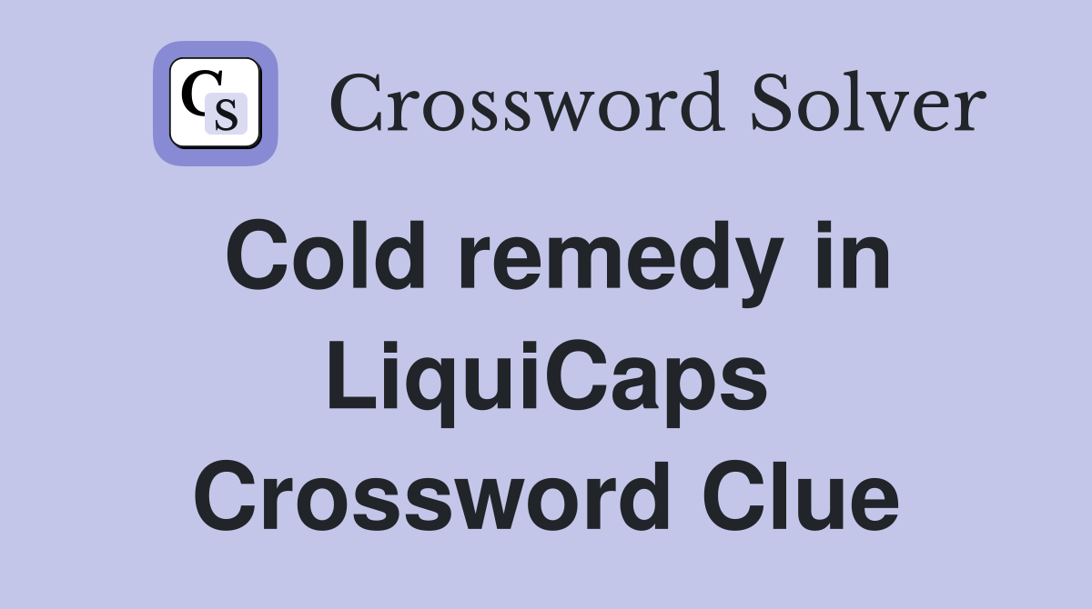 Cold remedy in LiquiCaps Crossword Clue