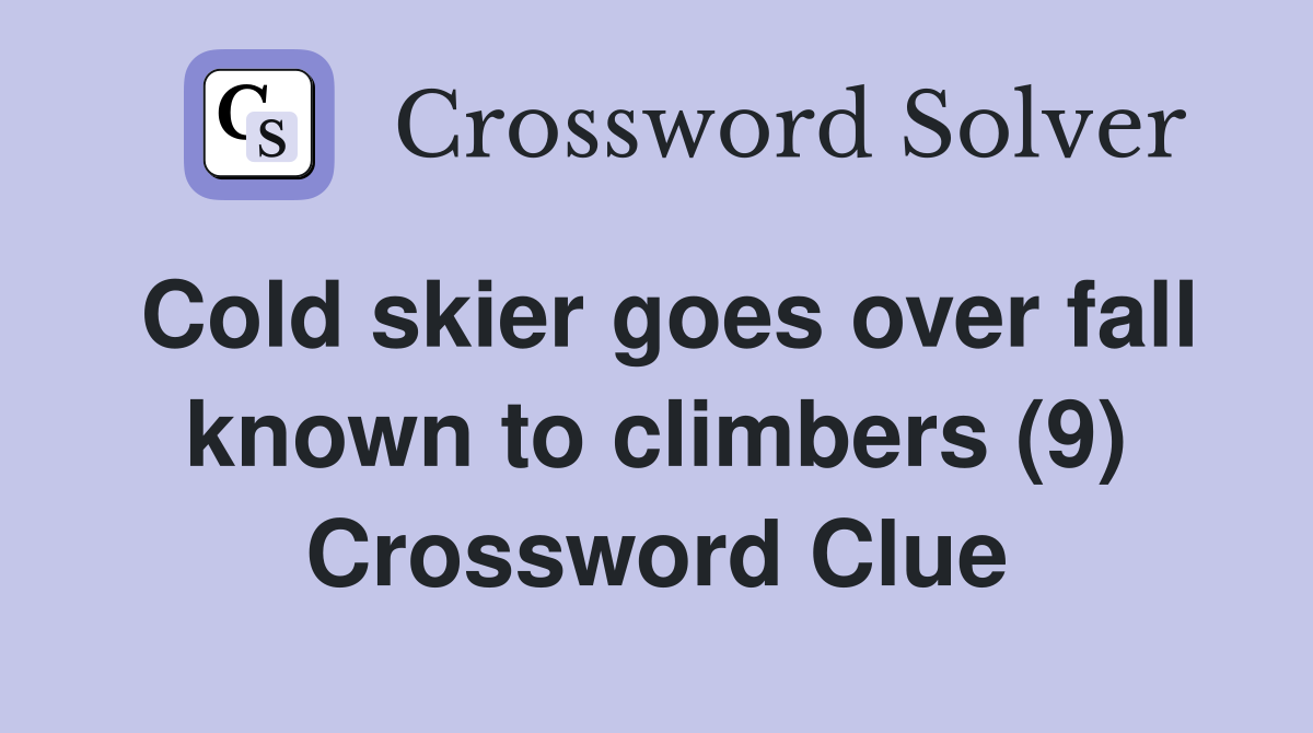 Cold skier goes over fall known to climbers (9) Crossword Clue