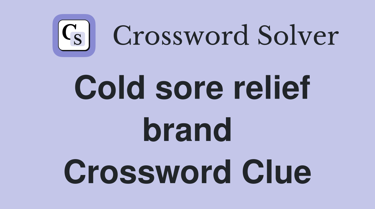 Cold sore relief brand Crossword Clue