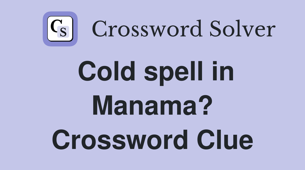 Cold spell in Manama? Crossword Clue