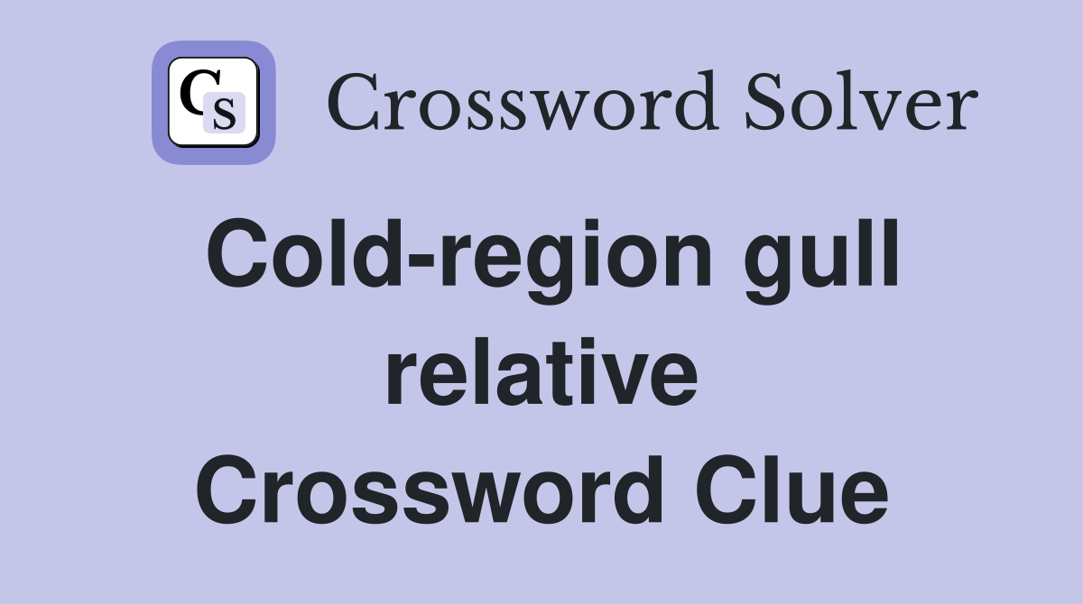 Cold-region gull relative Crossword Clue