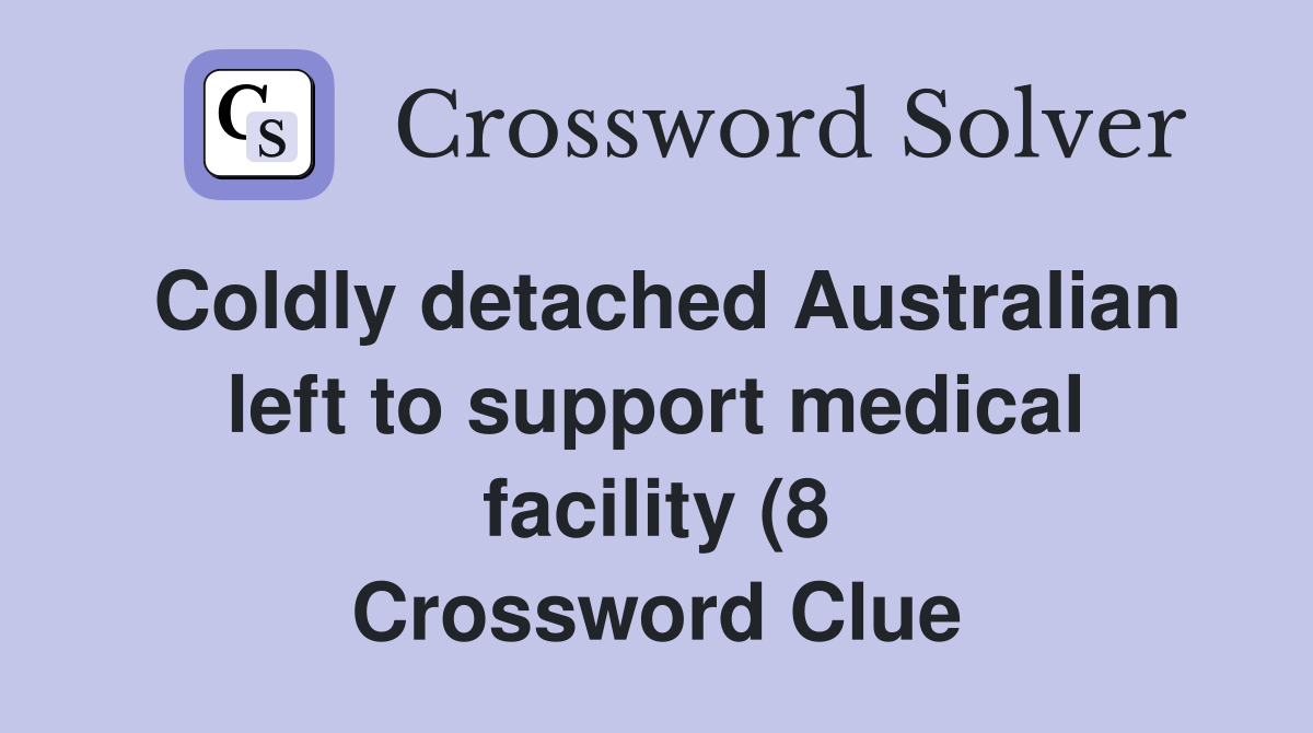 Coldly detached Australian left to support medical facility (8 Coldly detached Australian left to support medical facility (8