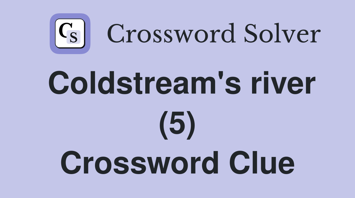 Coldstream's river (5) Crossword Clue
