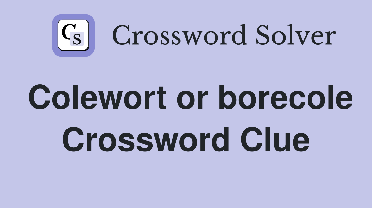 Colewort or borecole Crossword Clue