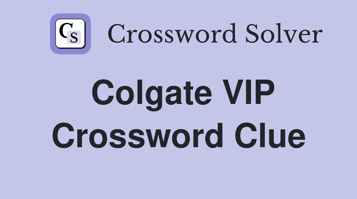 Colgate VIP Crossword Clue