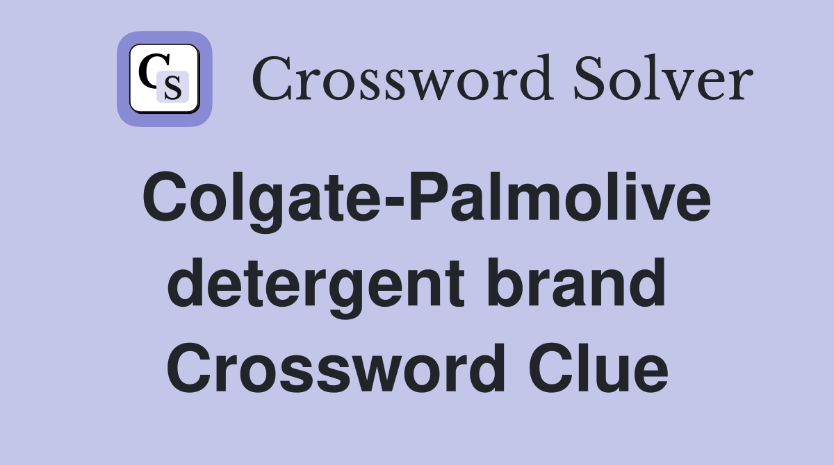 Colgate-Palmolive detergent brand Crossword Clue