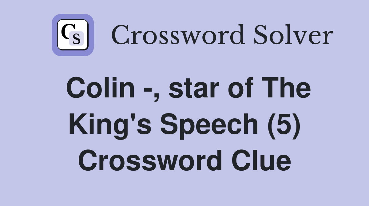 Colin -, star of The King's Speech (5) Crossword Clue
