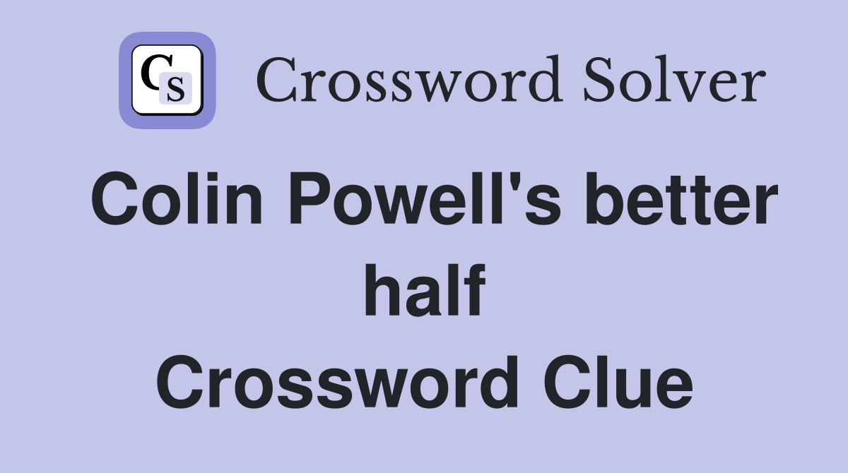 Colin Powell's better half Crossword Clue