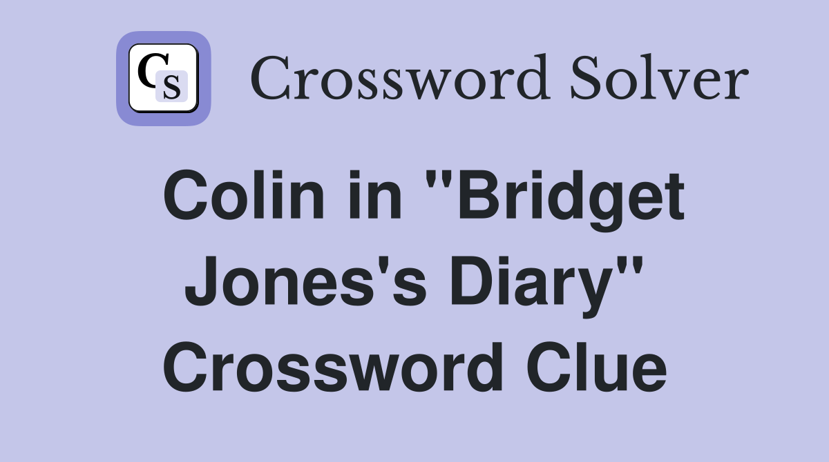Colin in "Bridget Jones's Diary" Crossword Clue
