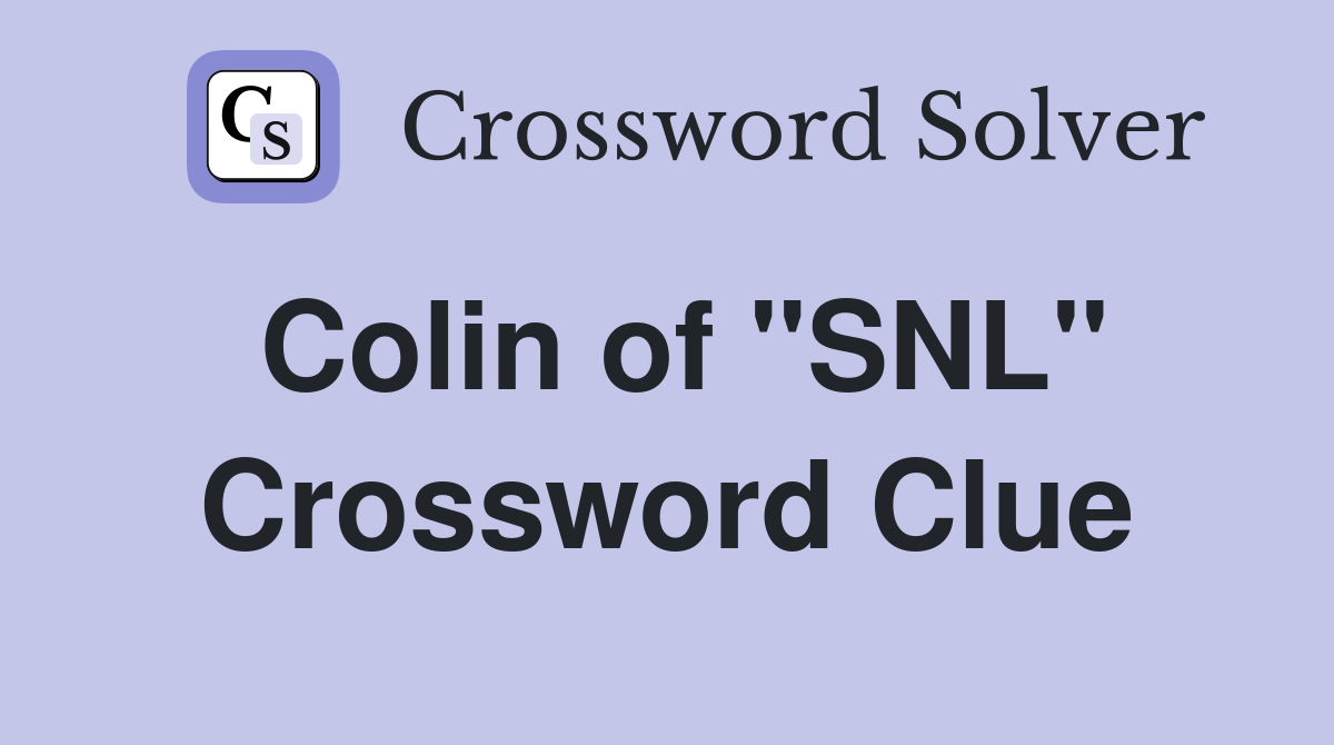 Colin of "SNL" Crossword Clue