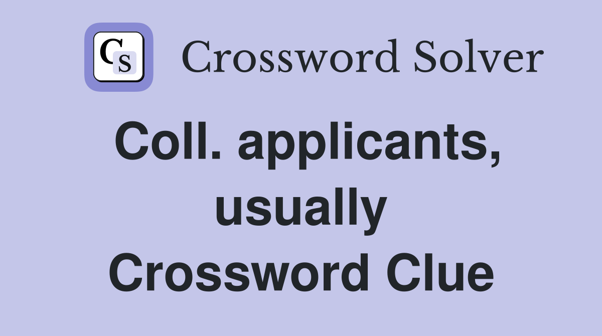 Coll. applicants, usually Crossword Clue