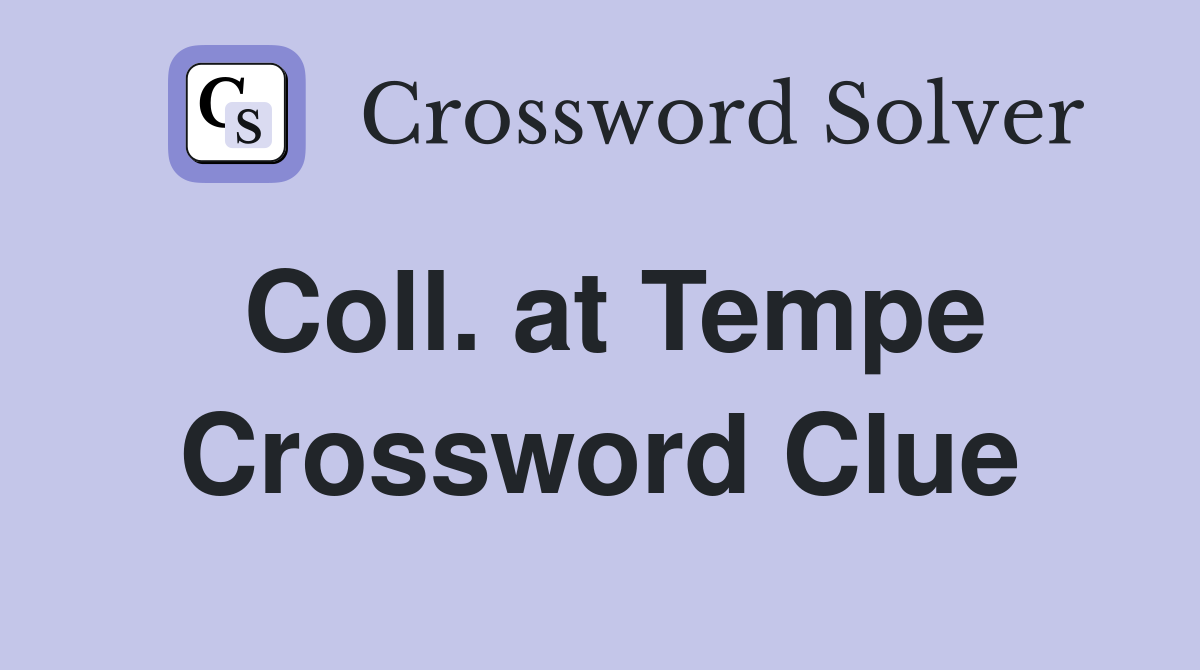 Coll. at Tempe Crossword Clue