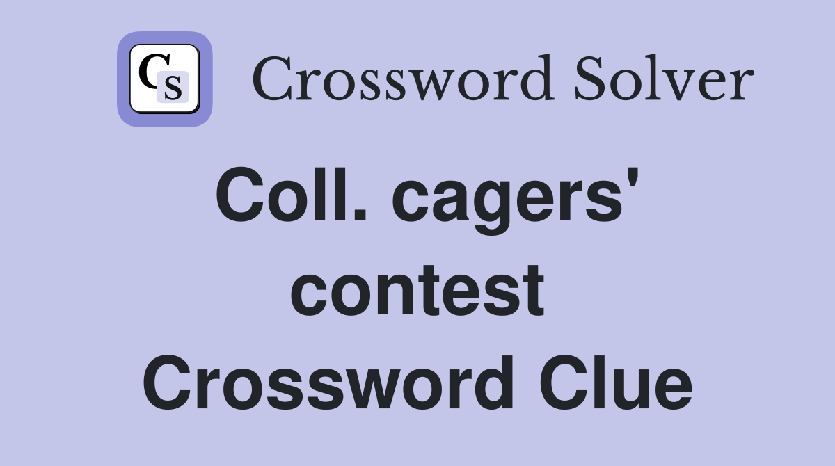 Coll. cagers' contest Crossword Clue