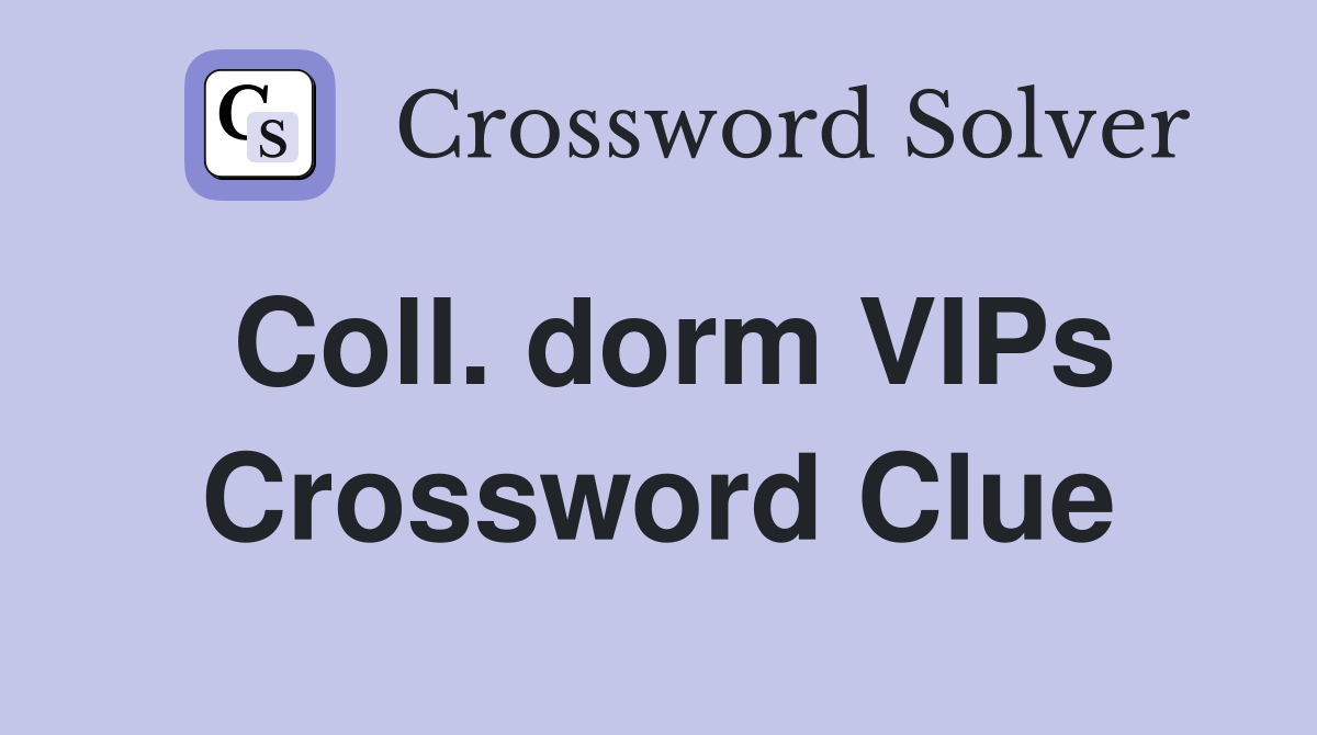 Coll. dorm VIPs Crossword Clue