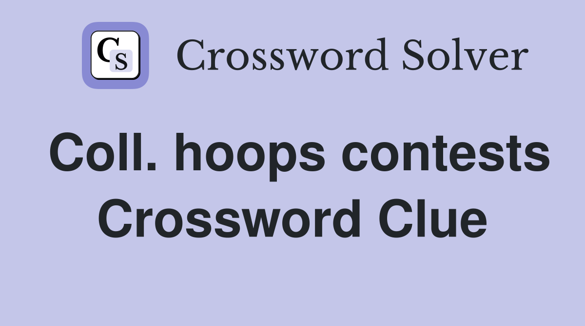 Coll. hoops contests Crossword Clue