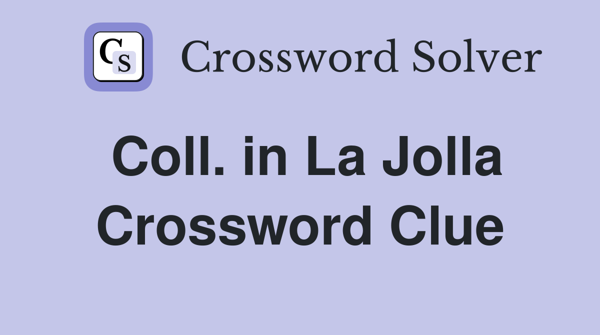 Coll. in La Jolla Crossword Clue