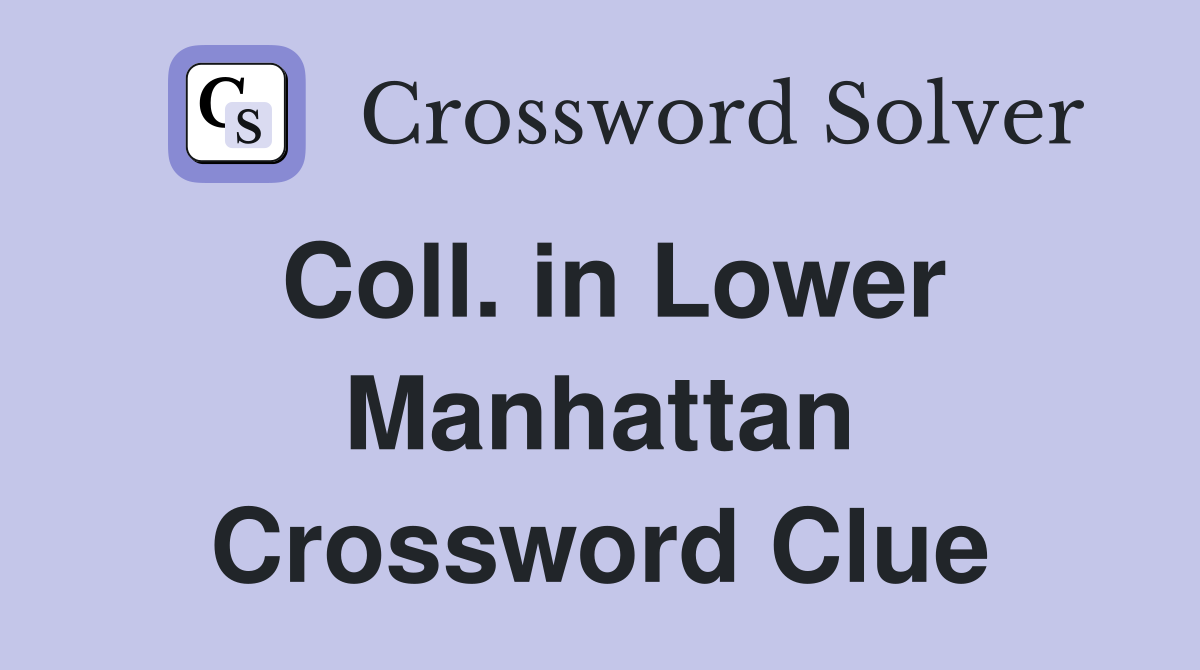 Coll. in Lower Manhattan Crossword Clue