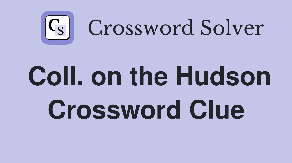 Coll. on the Hudson Crossword Clue