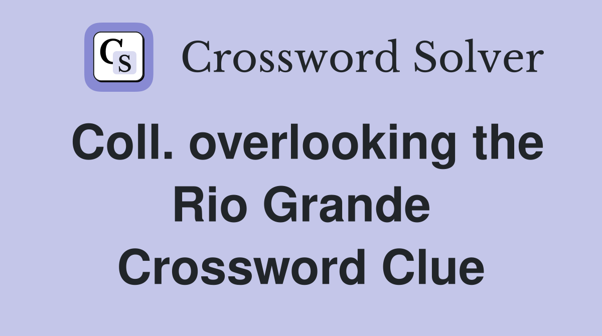 Coll. overlooking the Rio Grande Crossword Clue