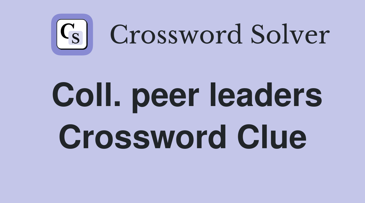 Coll. peer leaders Crossword Clue