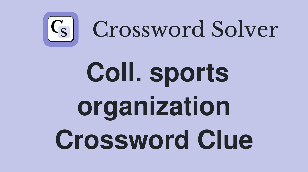 Coll. sports organization Crossword Clue