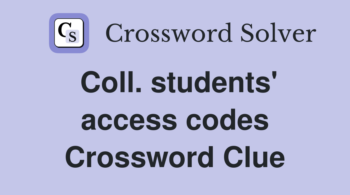 Coll. students' access codes Crossword Clue