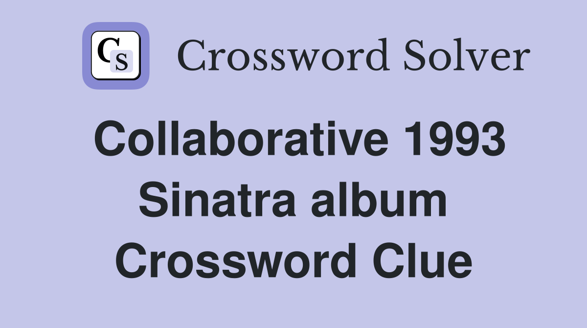 Collaborative 1993 Sinatra album Crossword Clue