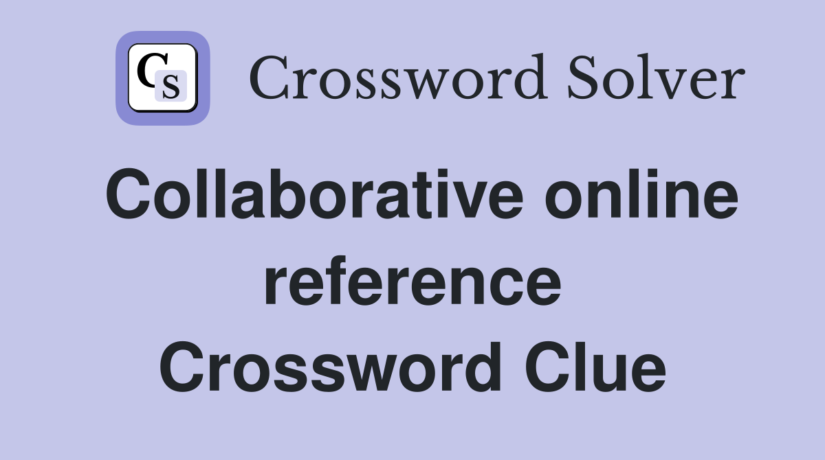 Collaborative online reference Crossword Clue
