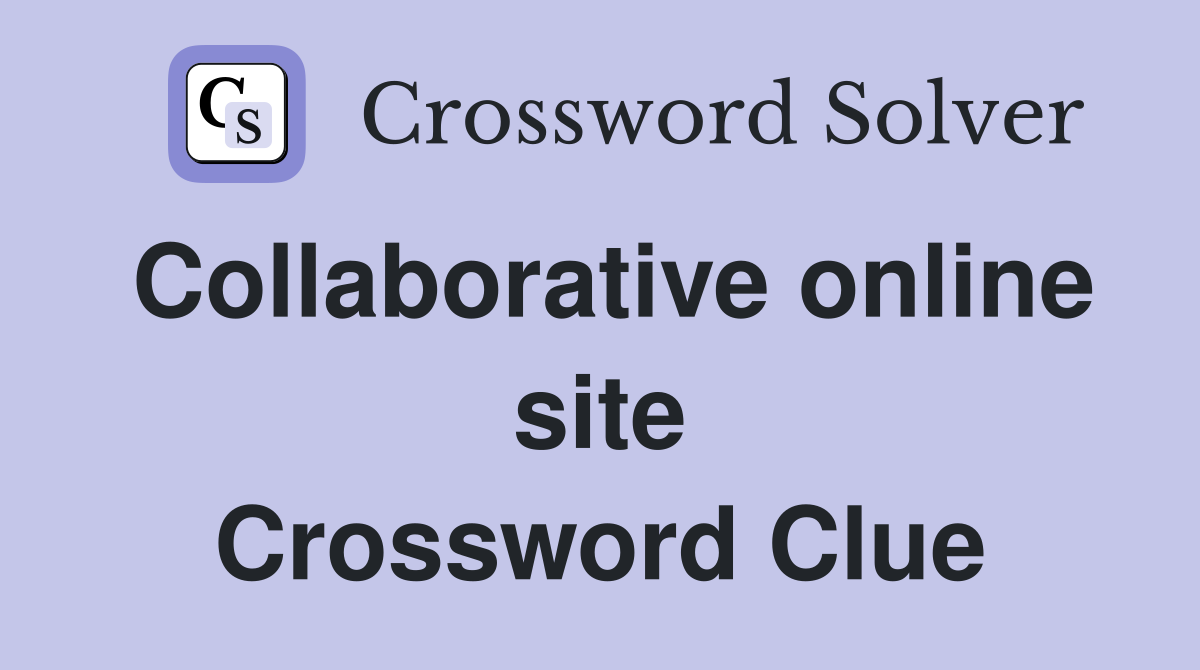 Collaborative online site Crossword Clue