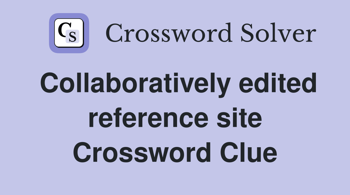 Collaboratively edited reference site Crossword Clue