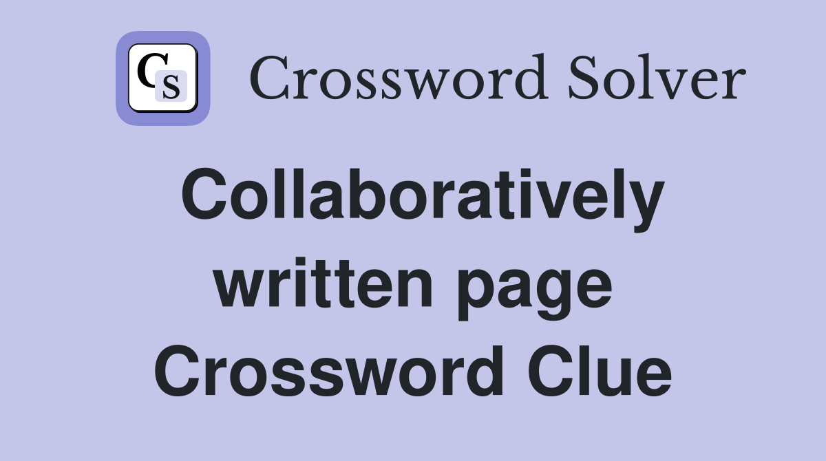Collaboratively written page Crossword Clue