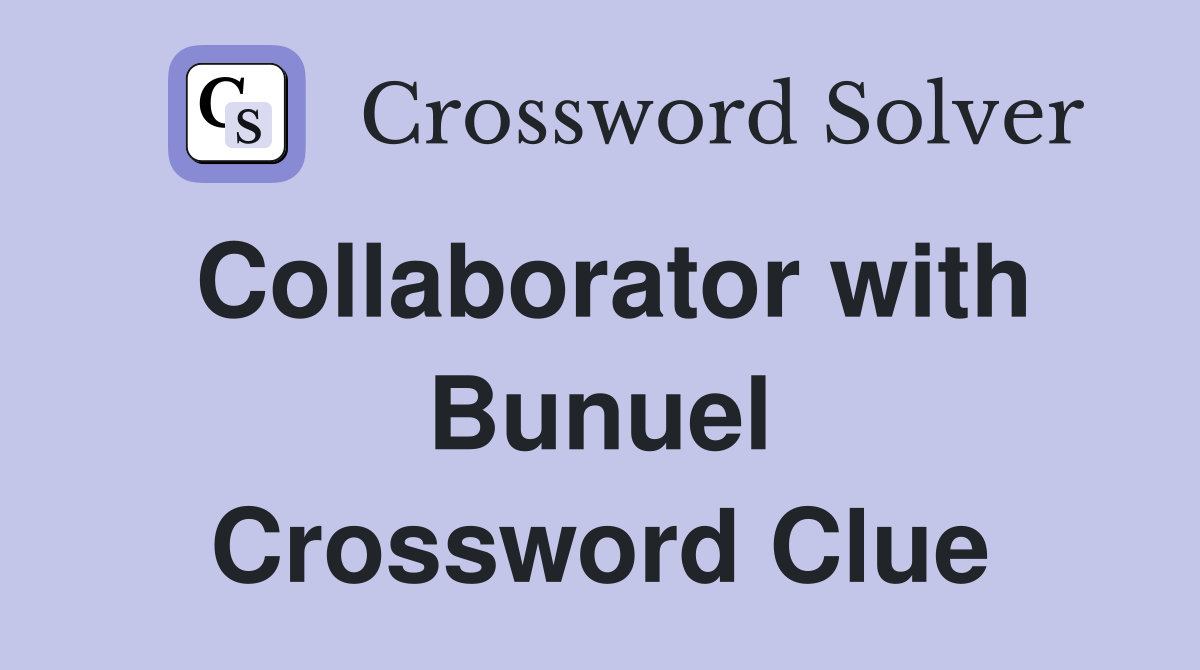 Collaborator with Bunuel Crossword Clue