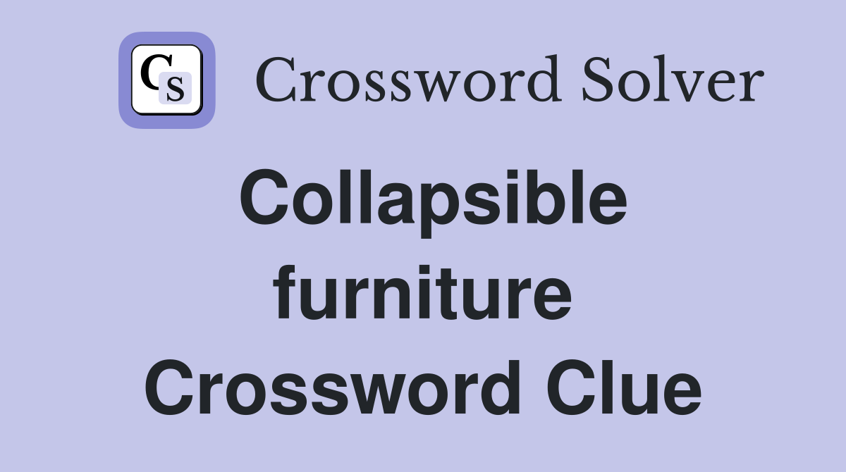 Collapsible furniture Crossword Clue