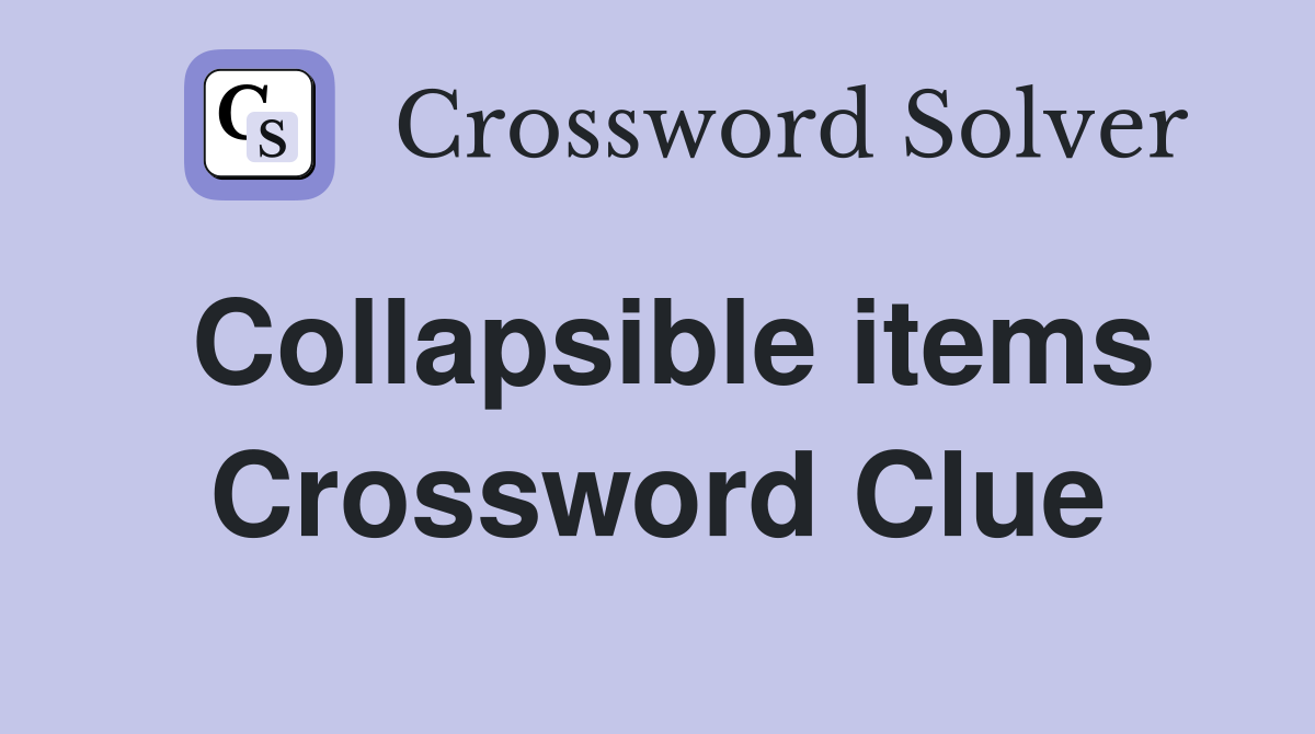 Collapsible items Crossword Clue