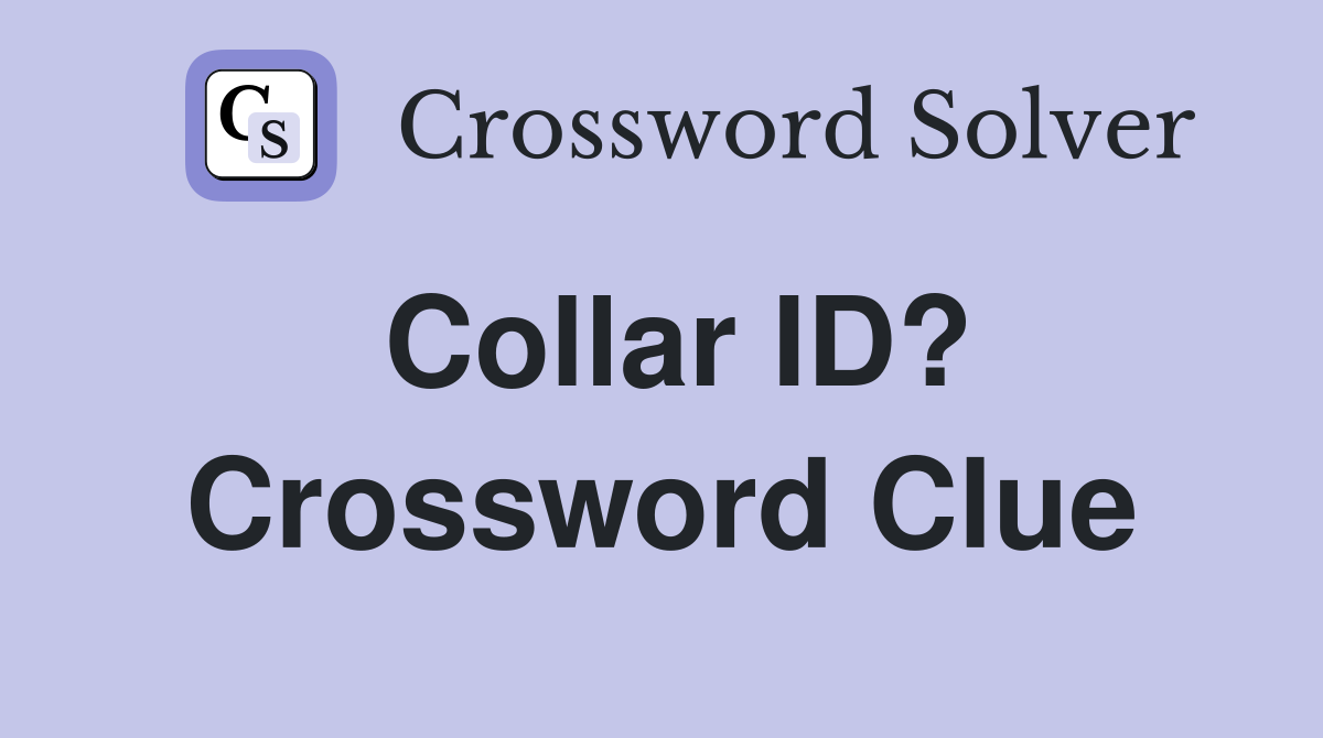 Collar ID? Crossword Clue