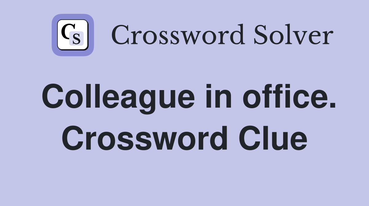 Colleague in office. Crossword Clue