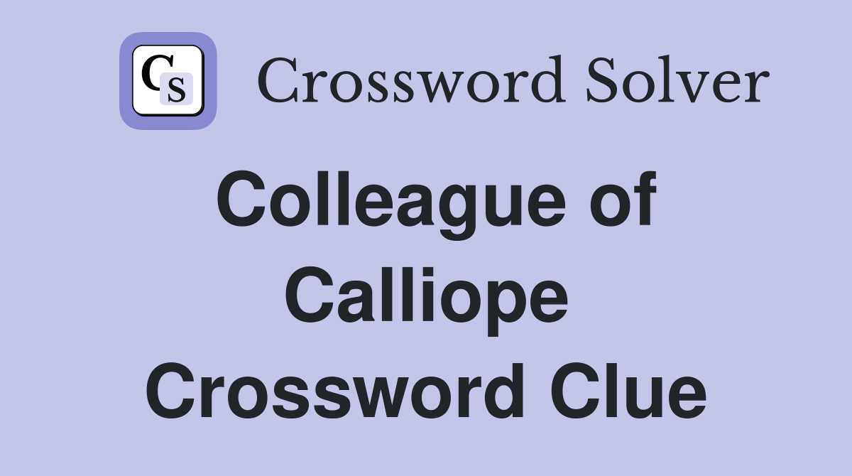 Colleague of Calliope Crossword Clue