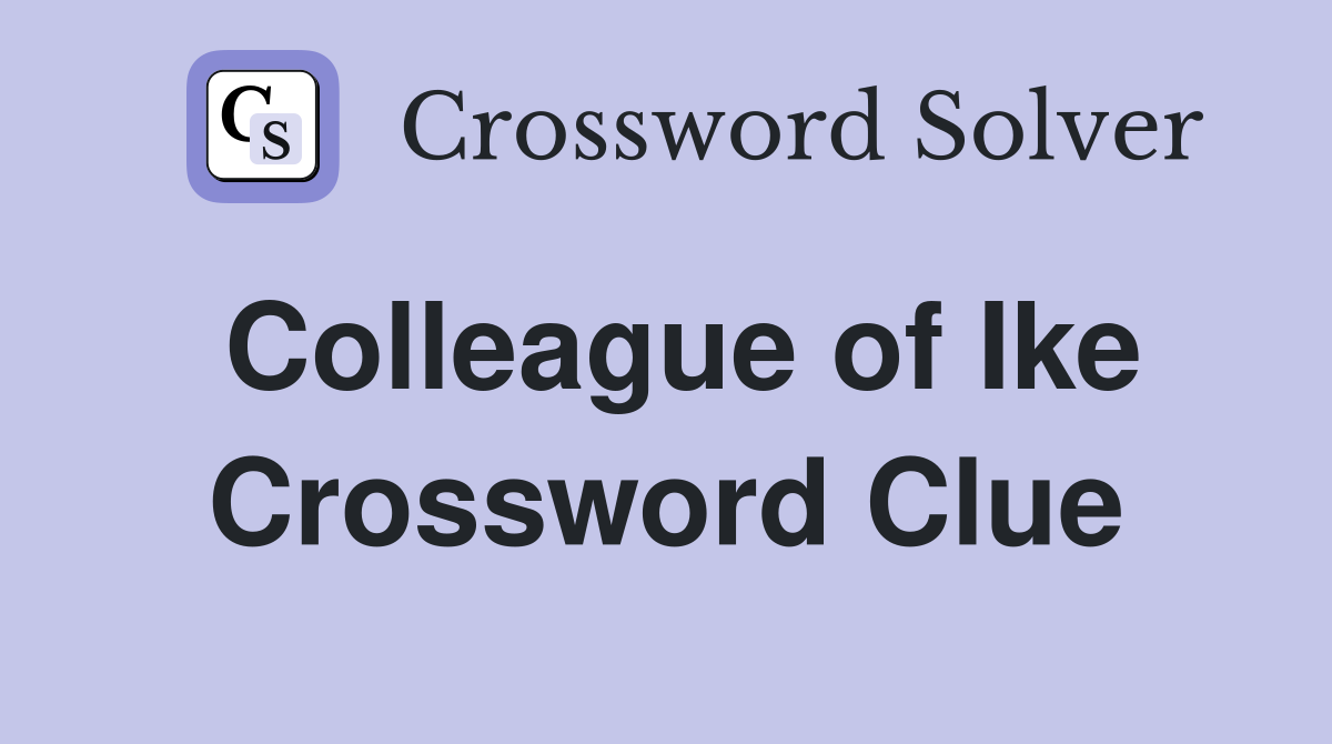 Colleague of Ike Crossword Clue