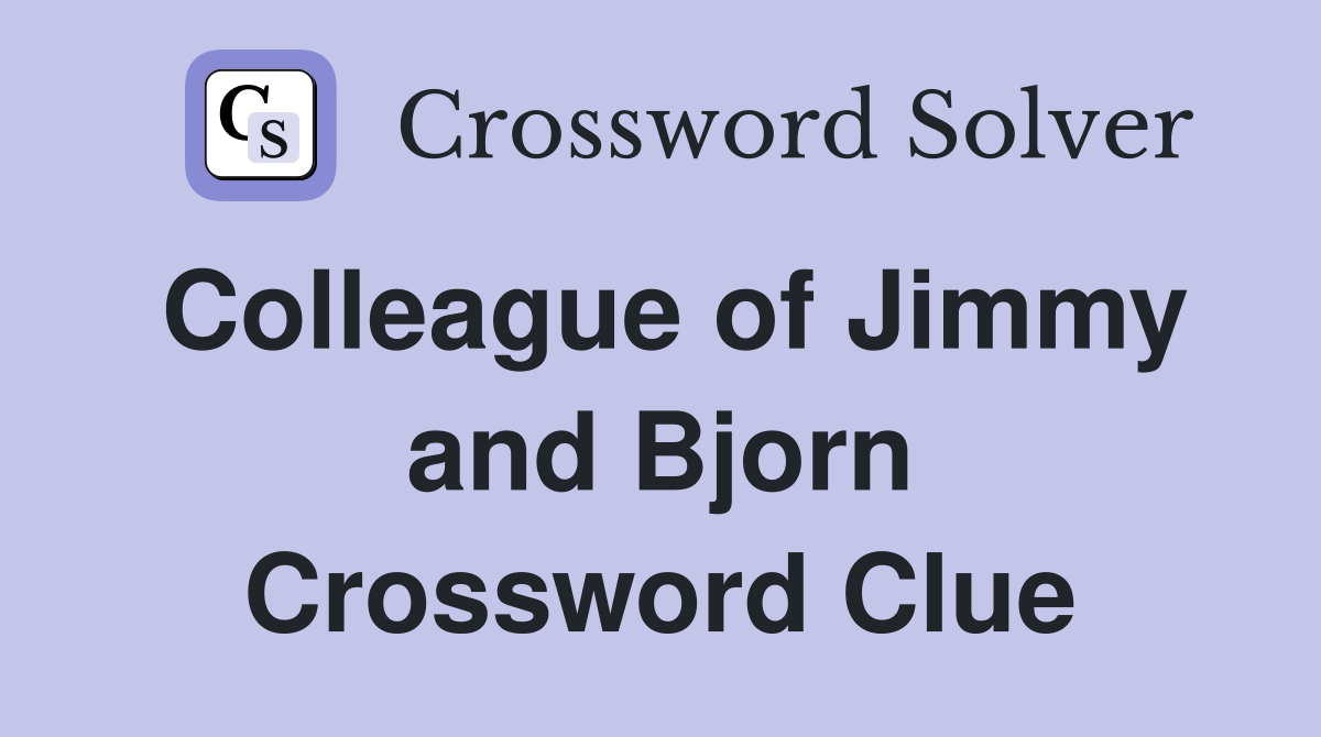Colleague of Jimmy and Bjorn Crossword Clue
