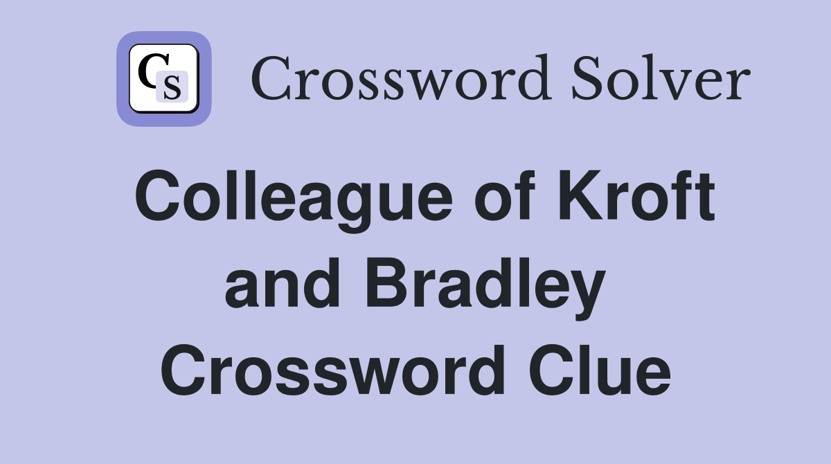 Colleague of Kroft and Bradley Crossword Clue