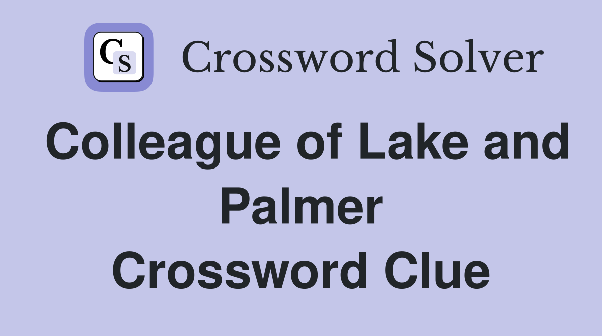 Colleague of Lake and Palmer Crossword Clue