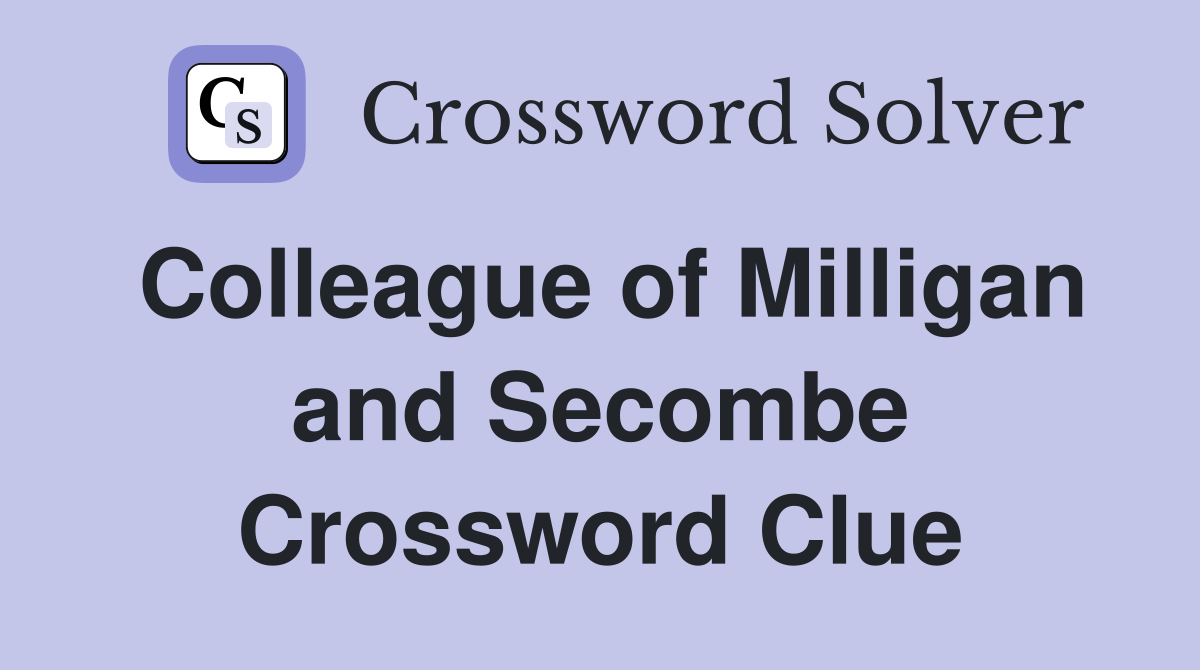 Colleague of Milligan and Secombe Crossword Clue