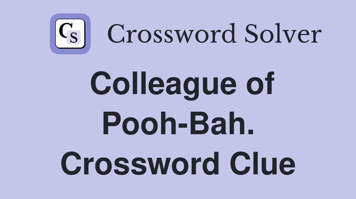 Colleague of Pooh-Bah. Crossword Clue