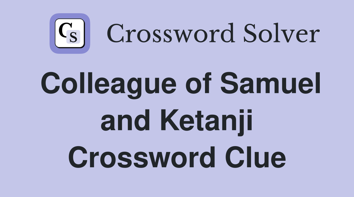 Colleague of Samuel and Ketanji Crossword Clue